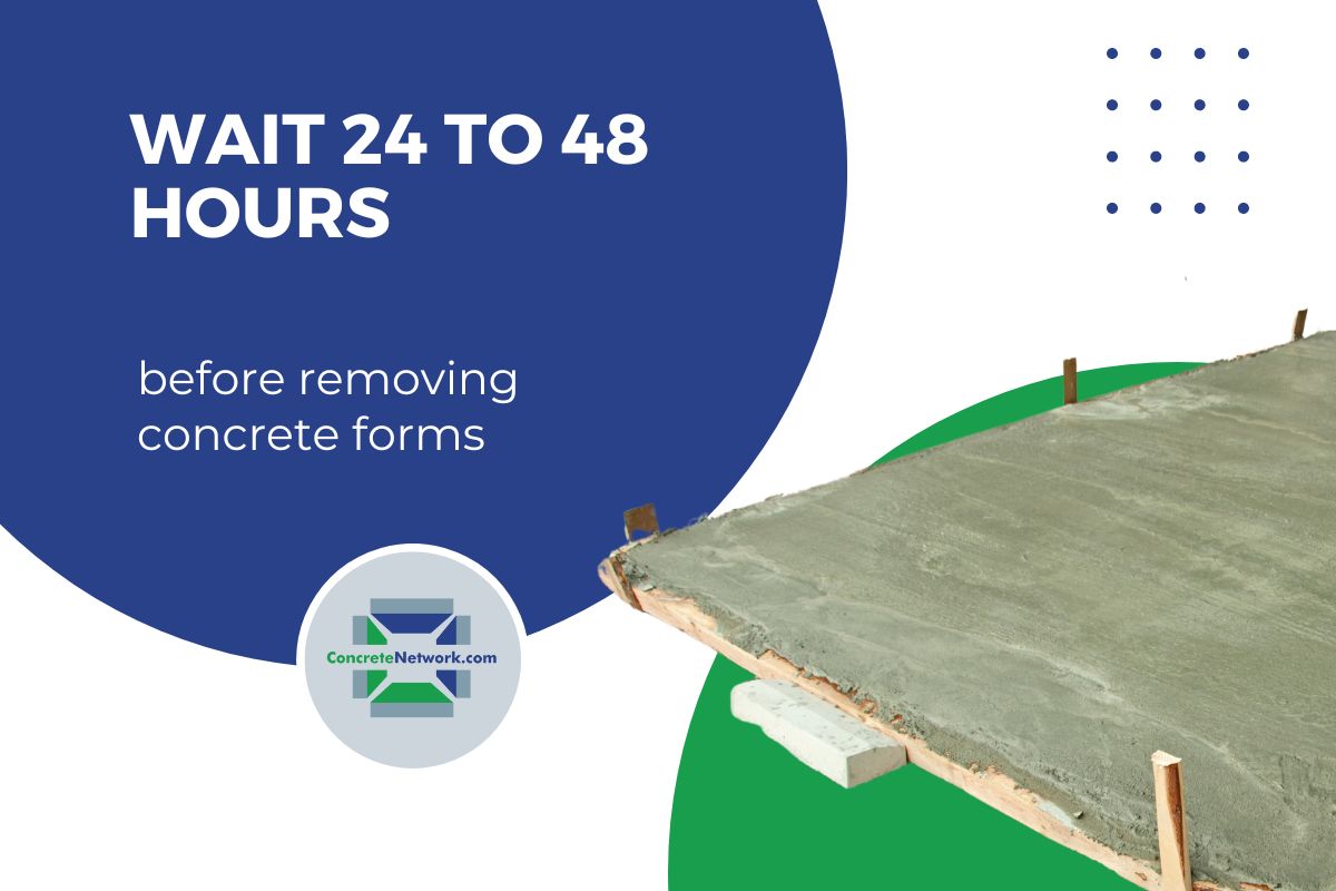 when to remove concrete forms